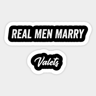 Real Men Marry Valets Gift for Husband T-Shirt Sticker